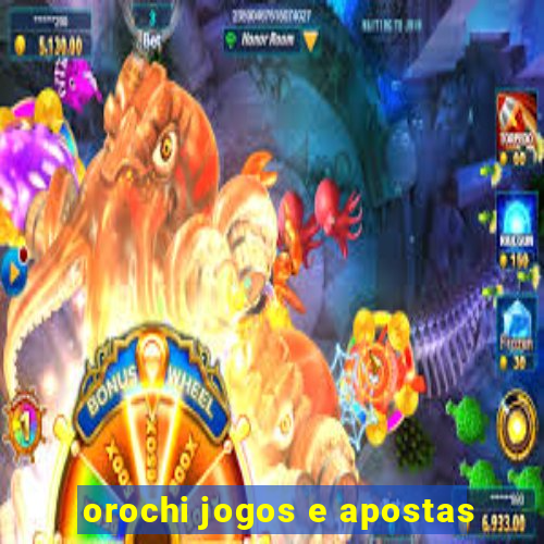 orochi jogos e apostas