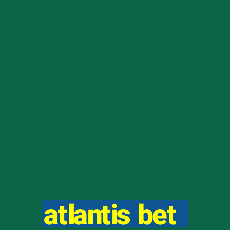 atlantis bet