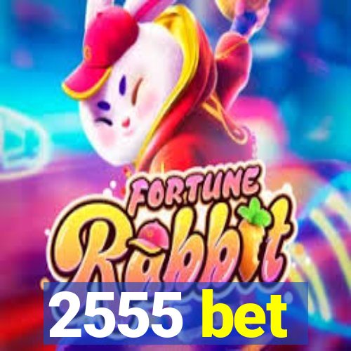 2555 bet