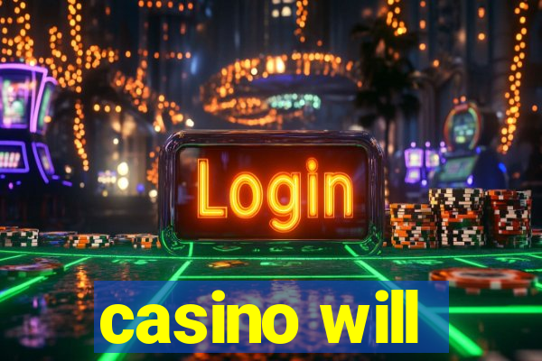 casino will