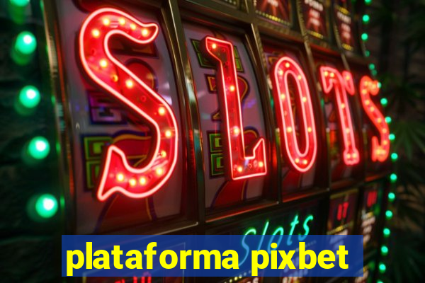 plataforma pixbet