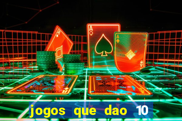 jogos que dao 10 reais ao se cadastrar