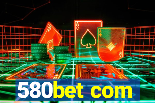 580bet com