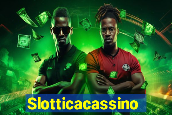 Slotticacassino