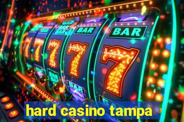 hard casino tampa