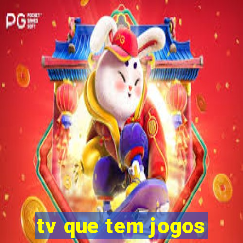 tv que tem jogos