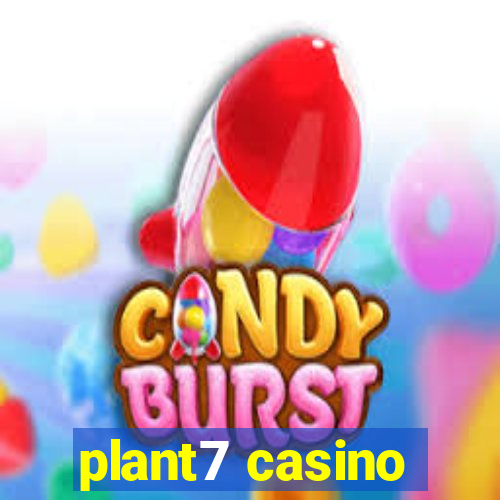 plant7 casino