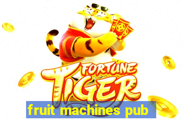 fruit machines pub