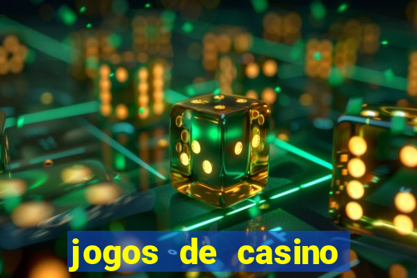 jogos de casino para ganhar dinheiro real