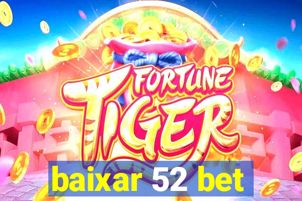 baixar 52 bet