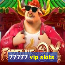 77777 vip slots