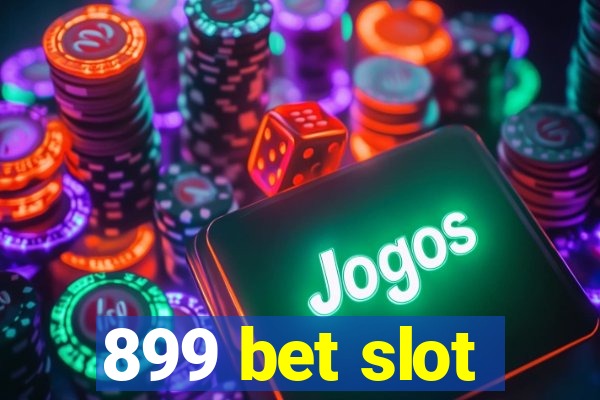 899 bet slot