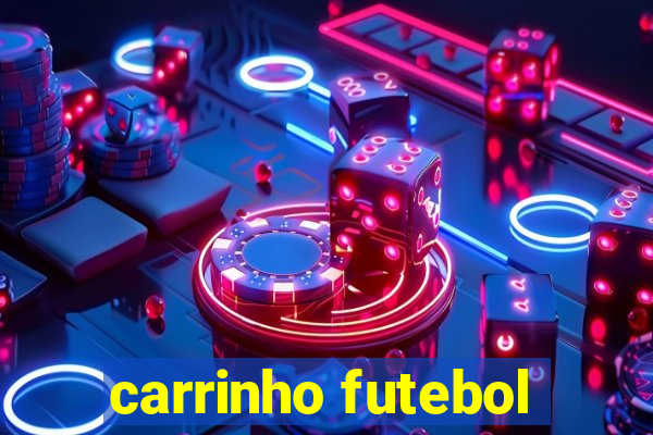 carrinho futebol