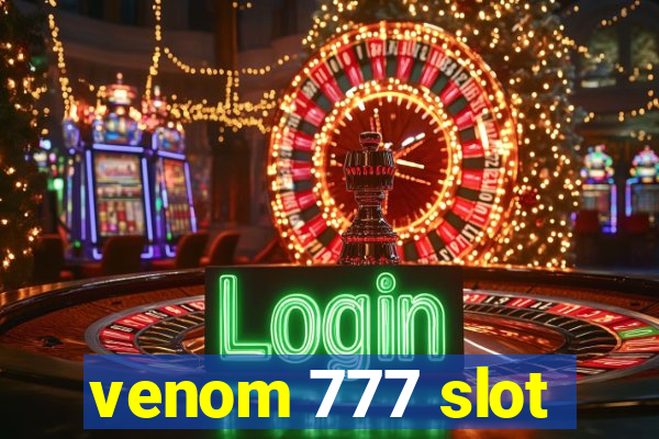 venom 777 slot