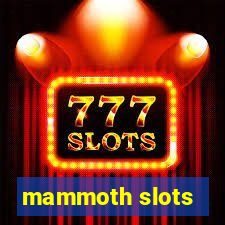 mammoth slots