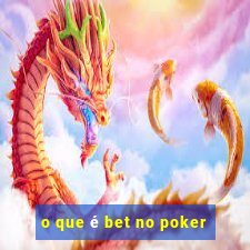 o que é bet no poker