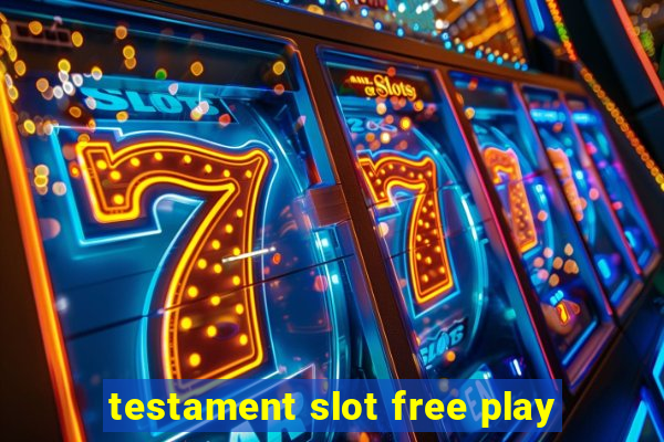 testament slot free play