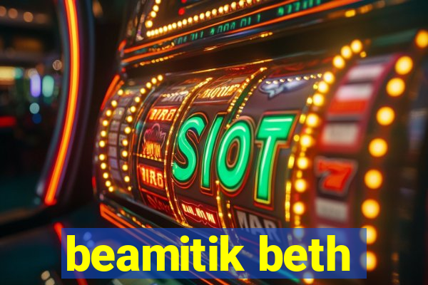 beamitik beth