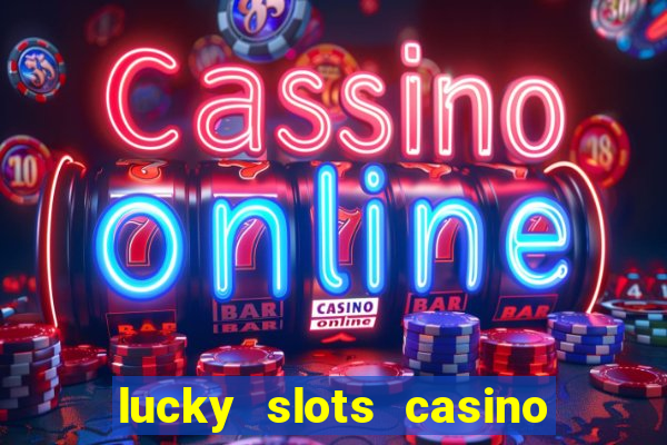 lucky slots casino game 777