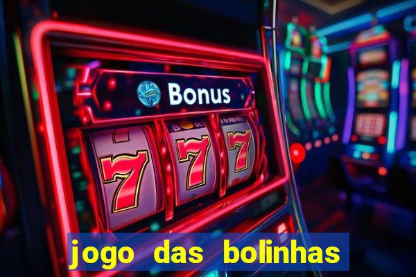 jogo das bolinhas que ganha dinheiro