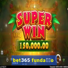 bet365 funda莽茫o