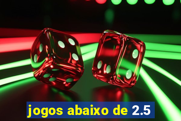 jogos abaixo de 2.5