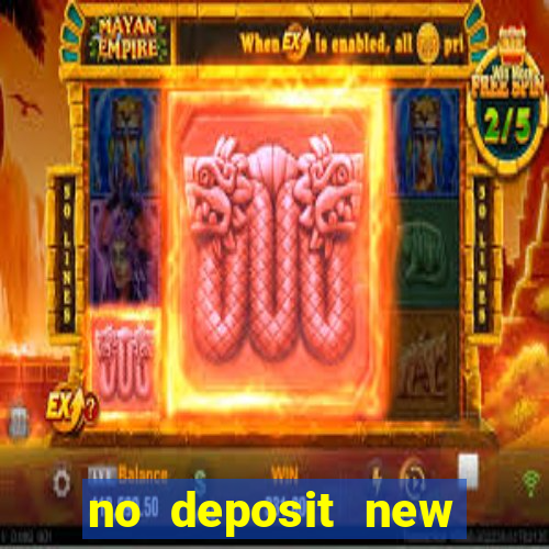 no deposit new online casino