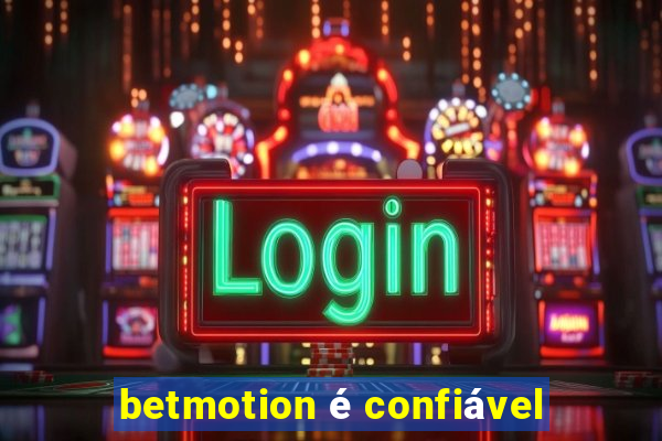 betmotion é confiável