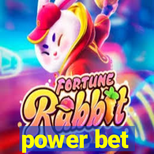 power bet