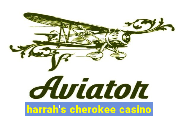 harrah's cherokee casino