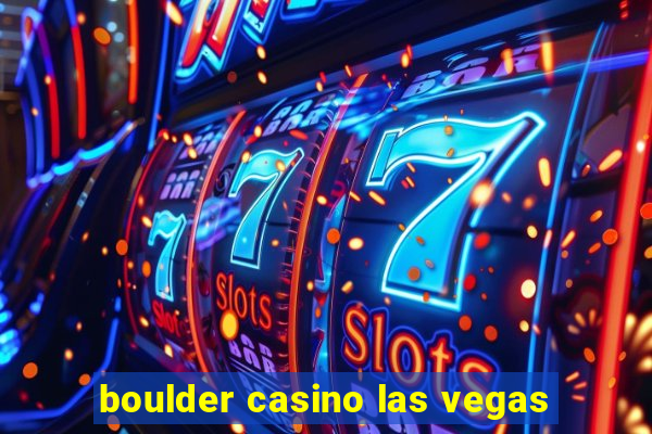 boulder casino las vegas