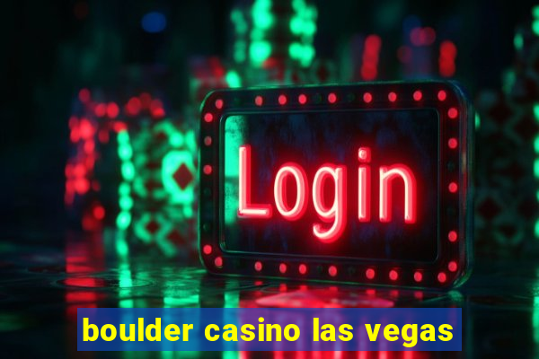 boulder casino las vegas