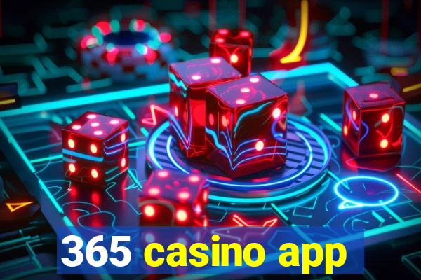 365 casino app