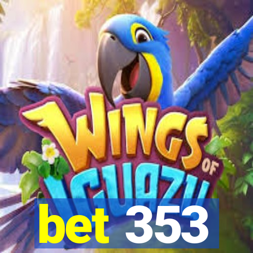 bet 353