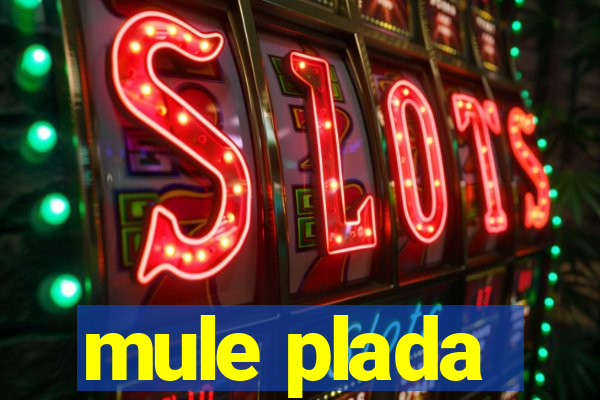 mule plada