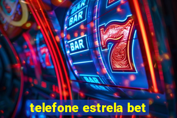 telefone estrela bet