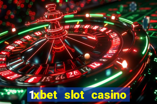 1xbet slot casino online free