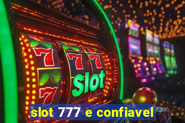 slot 777 e confiavel