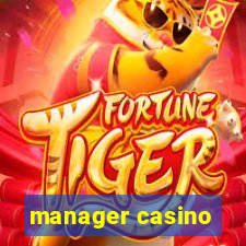 manager casino