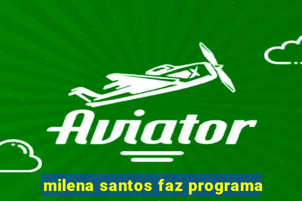 milena santos faz programa