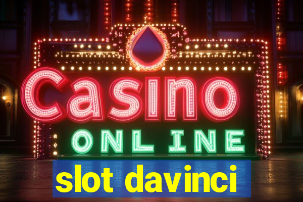 slot davinci