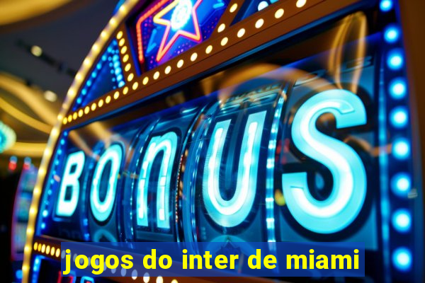 jogos do inter de miami