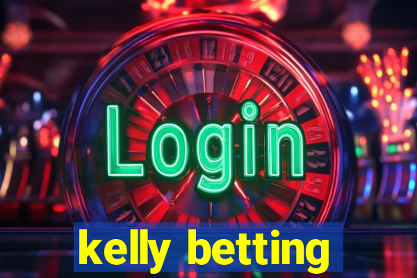 kelly betting