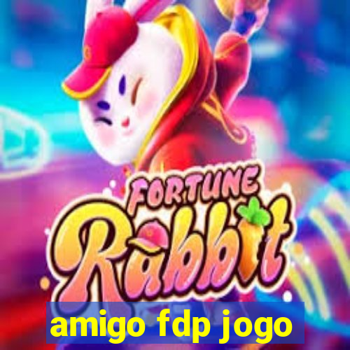 amigo fdp jogo