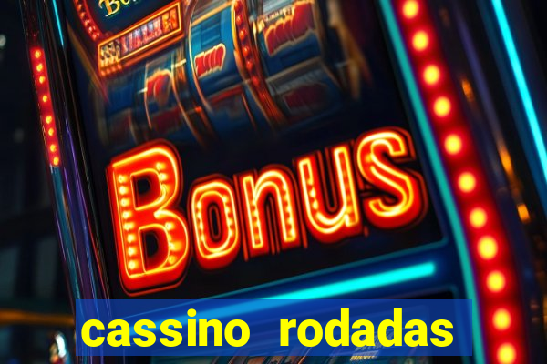 cassino rodadas gr谩tis no cadastro