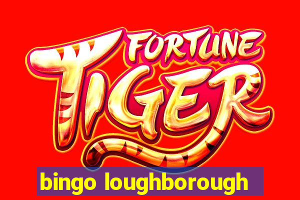 bingo loughborough