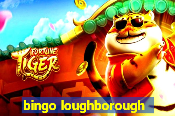 bingo loughborough