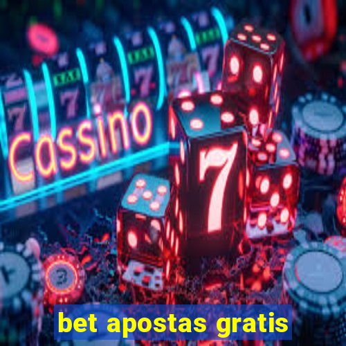 bet apostas gratis