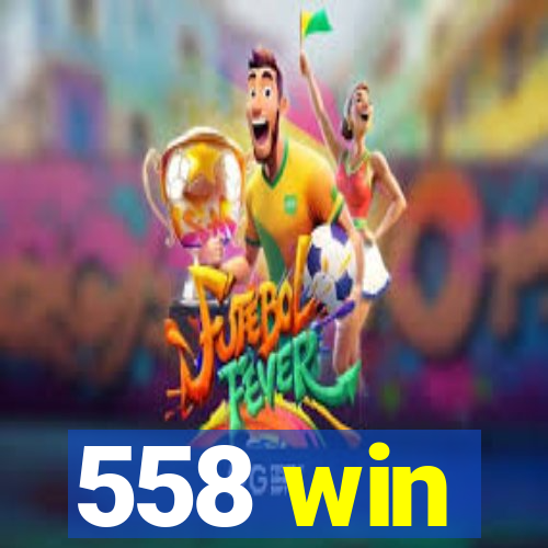 558 win