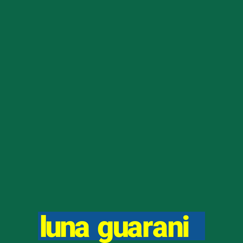 luna guarani